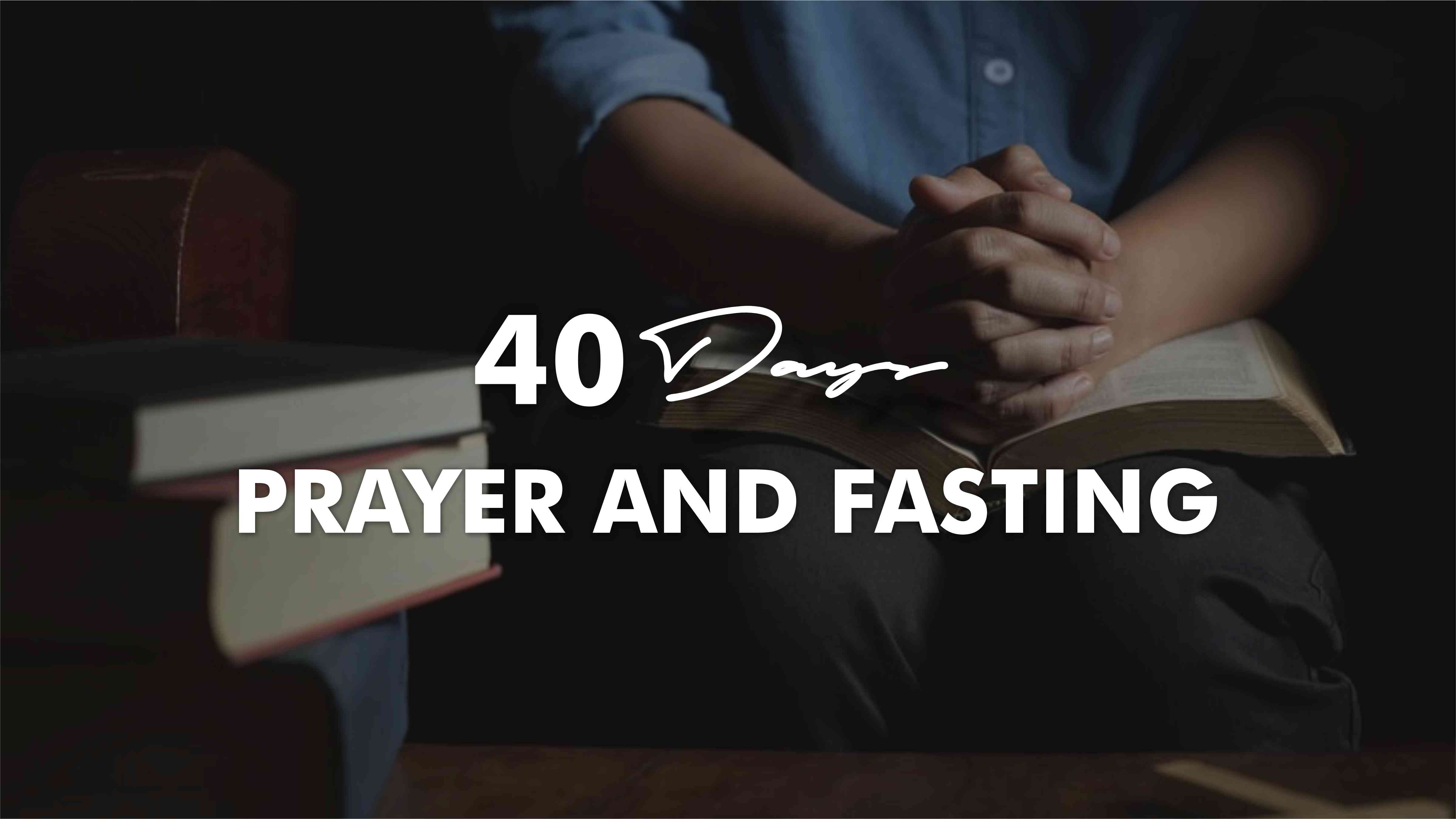 40-Days Prayer and Fasting