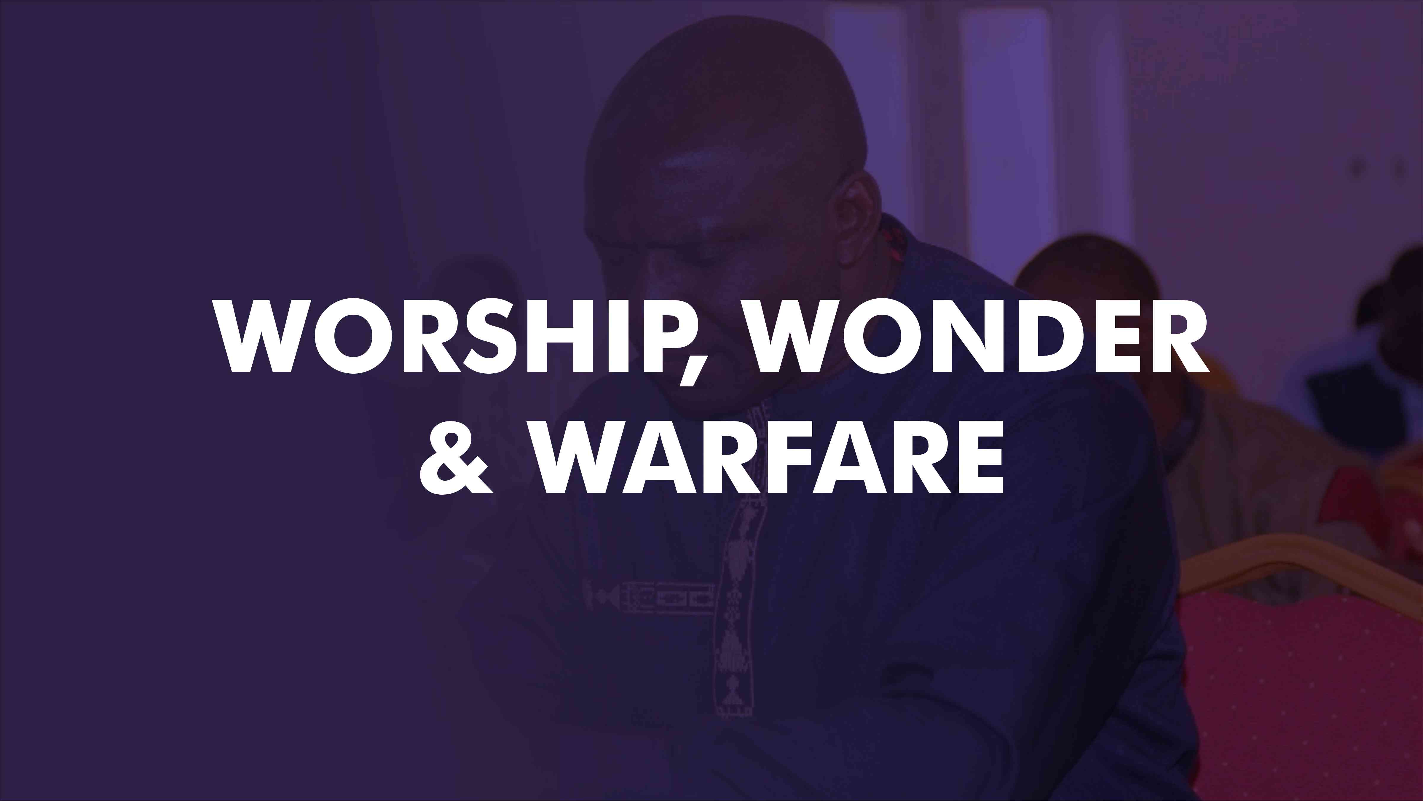 Worship, Wonder and Warfare (WWW)
