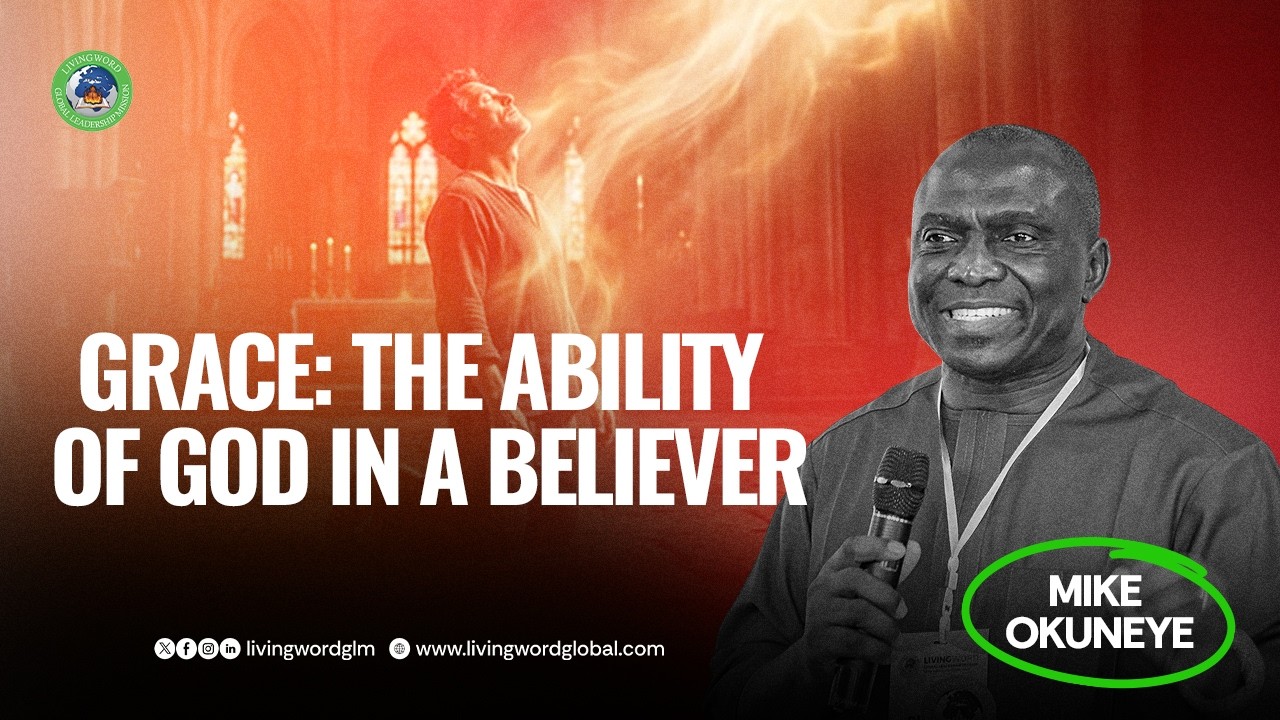 GRACE: THE ABILITY OF GOD IN A BELIEVER || MIKE OKUNEYE