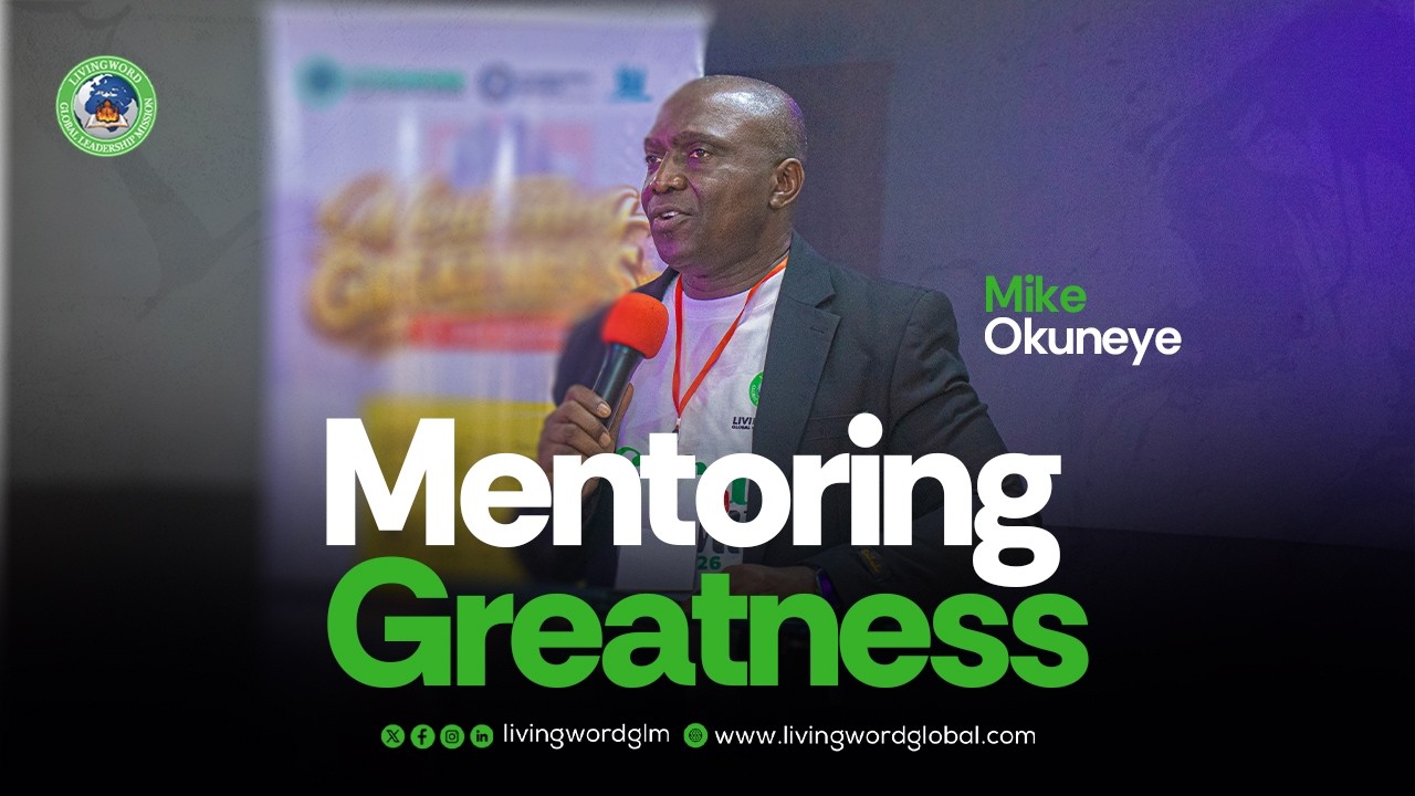 MENTORING GREATNESS || MIKE OKUNEYE || MENTORING GREATNESS CONFERENCE 2026