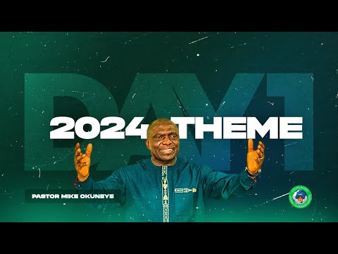 2024 THEME - PASTOR MIKE OKUNEYE