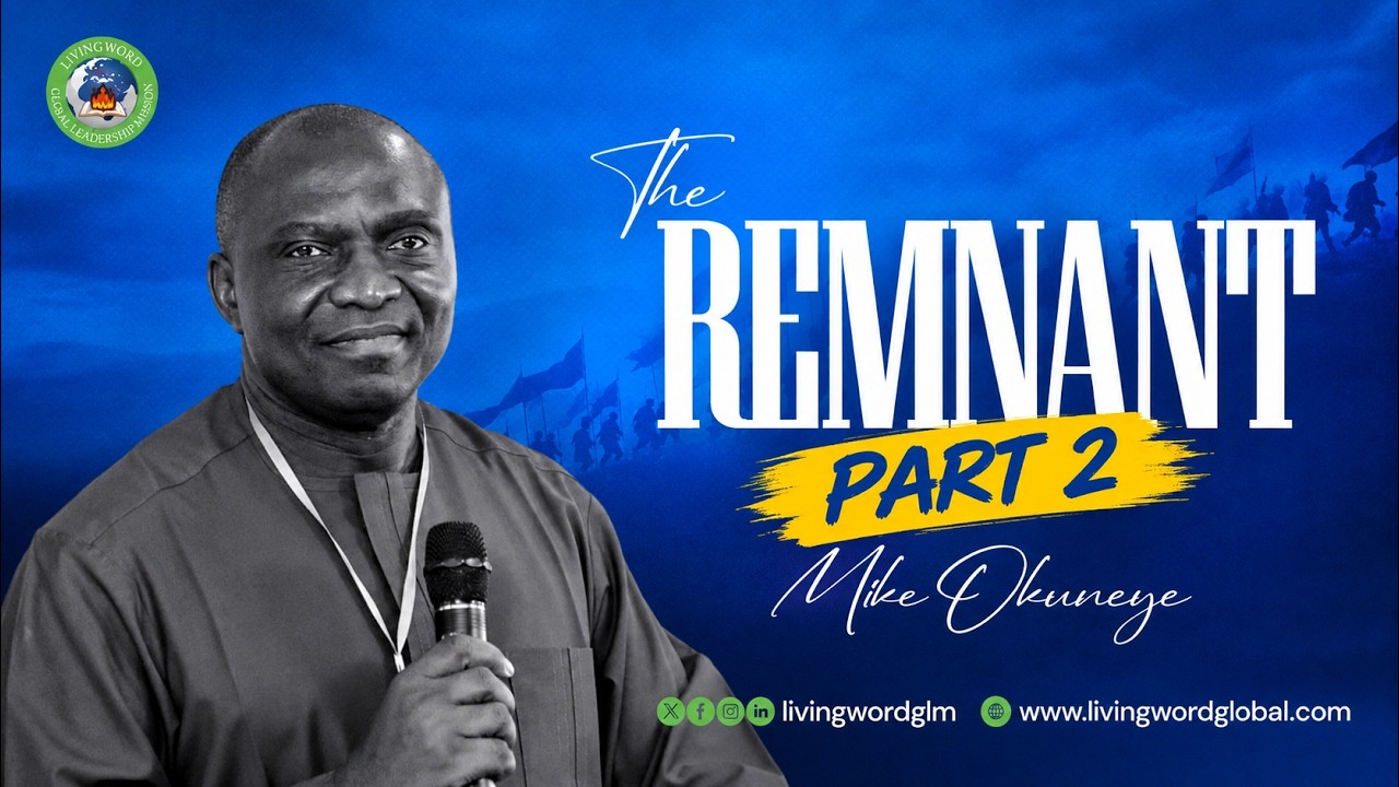MIKE OKUNEYE || THE REMNANTS PART 2