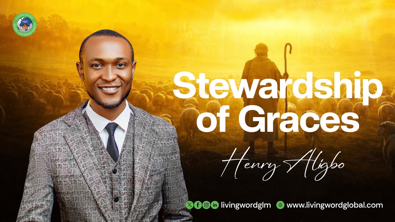 HENRY ALIGBO || STEWARDSHIP OF GRACE